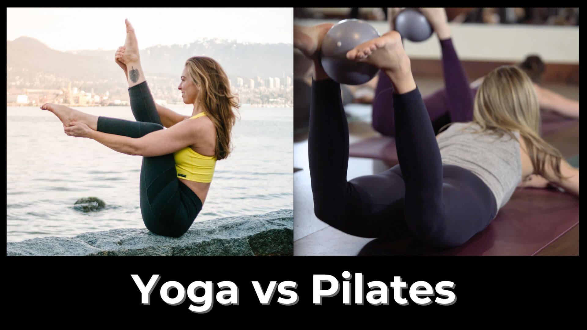 Yoga vs Pilates for Back Pain: Which One is Better?